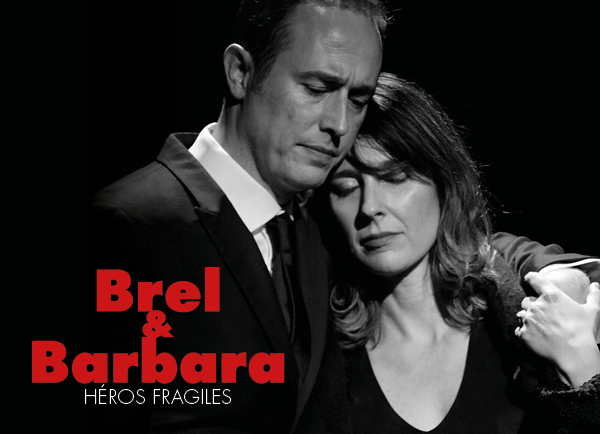 Spectacle Brel et Barbara: Héros fragiles présenté au Carré 150  de Victoriaville