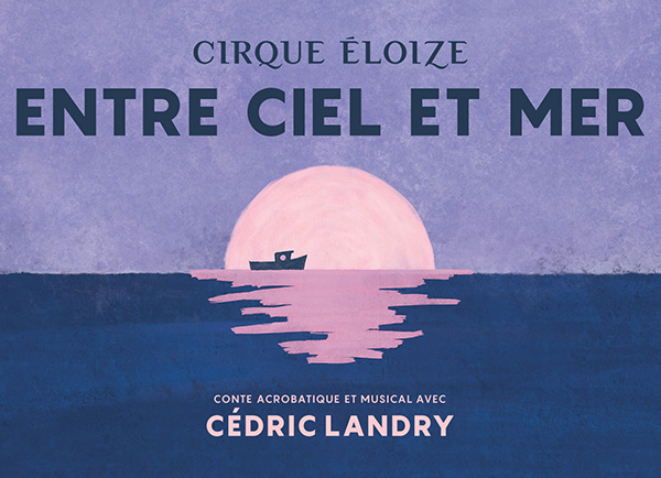 Spectacle Cirque Éloize: Entre ciel et mer présenté au Carré 150  de Victoriaville
