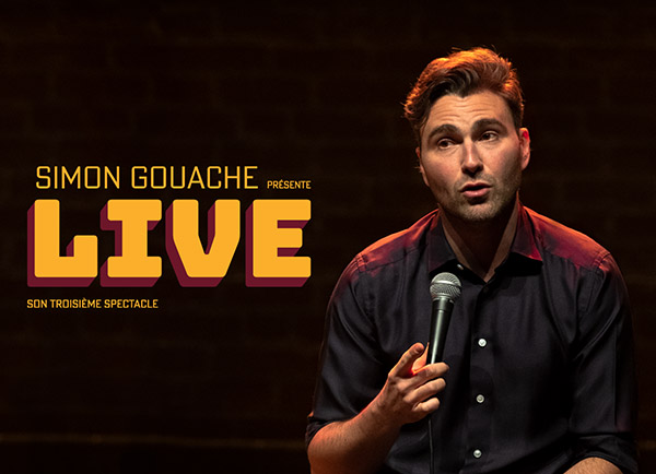 Spectacle Simon Gouache: Live présenté au Carré 150  de Victoriaville