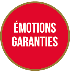 Émotions garanties